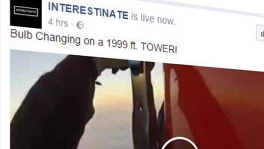 Millions tricked by Facebook live video of lightbulb repair on 1999ft tower